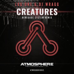 Log:One & Dj Wragg - Creatures (Renegade System Remix)