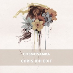 Cosmosamba (Chris IDH Edit)