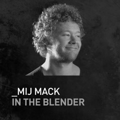 In The Blender | Live Mix Series