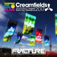 Fracture @ Creamfields 2017 - Keeping The Rave Alive stage