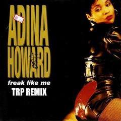 Adina Howard - Freak Like Me - TRP Remix