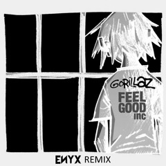 Gorillaz - Feel Good Inc (ENYX REMIX)