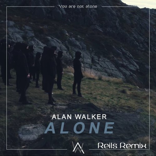 lijden Oceaan Pessimist Stream Alan Walker - Alone (Reils Remix)[Free] by Reils ✌🏻 | Listen online  for free on SoundCloud