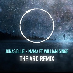 Jonas Blue - Mama ft. William Singe(The Arc Synthwave Remix)