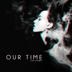 Our Time(Original Mix)
