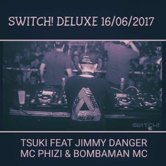 Tsuki feat. Jimmy Danger & MC Phizi @ Switch! Deluxe