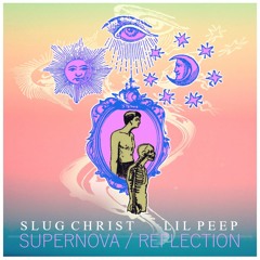 Supernova/ Reflection ft. Lil Peep