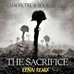 ChaosCtrl & Book Of Raw - Sacrifice (KENAI RMX)