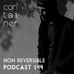 Container Podcast [144] Non Reversible