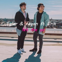Tyler & rayan ft Erik - let me go - Everything I Gave You