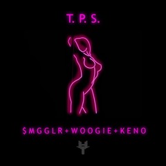 $MGGLR x Woogie - T.P.S. ft. Keno