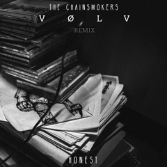 The Chainsmokers - Honest [VOLV Remix]