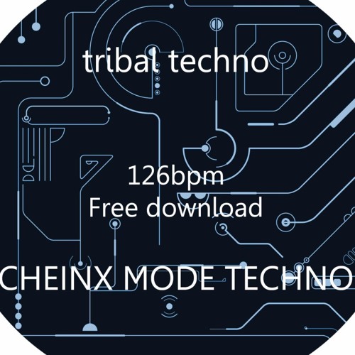 Tribal Techno - CHEINX MODE TECHNO
