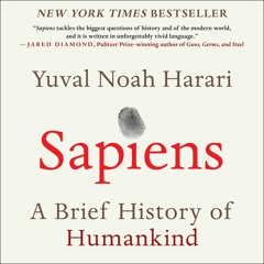 An Excerpt of SAPIENS by Yuval Noah Harari