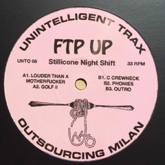 UNTO 08 // FTP UP - Stillicone Night Shift EP *PREVIEW*