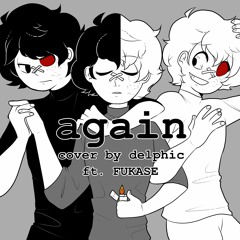 【Fukase】Again (Crusher-P)【VOCALOID Cover】(+PV!)