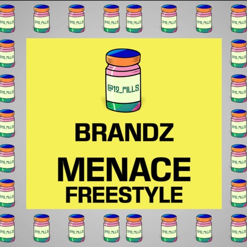Brandz - Menace Freestyle | 12 PILLS