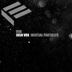 Josh Vox - Inertial Particles (Original Mix)[EKT098] [Snippet]