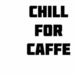 Chill caffe