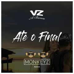 Monkeyz & VZ A Banca - Até o Final