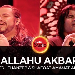 Ahmed Jehanzeb & Shafqat Amanat, Allahu Akbar, Coke Studio Season 10, Episode 1