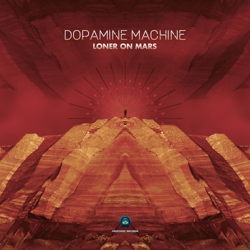 Dopamine Machine - Loner On Mars (by Profound Records)