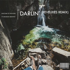 Welcome To The Hotel ft. Brandon Serafino - Darlin' (Revelries Remix) [OUT NOW]