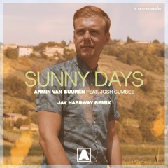 Armin Van Buuren feat. Josh Cumbee - Sunny Days (Jay Hardway Remix) (PREVIEW)
