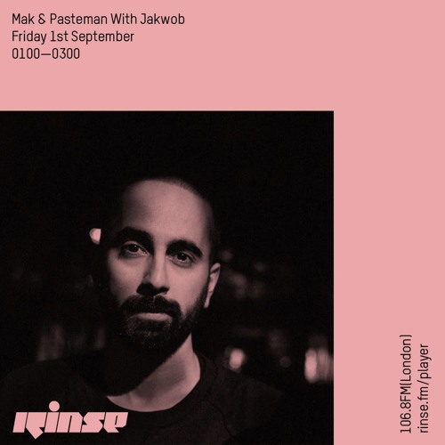 Rinse FM - Mak & Pasteman b2b Jakwob (download)
