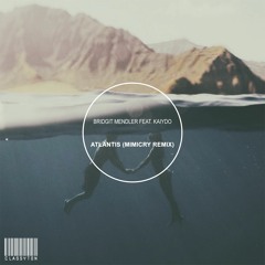 Bridgit Mendler feat. Kaiydo - Atlantis (mimicry Remix) [OUT NOW]