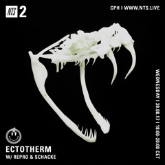 NTS Radio x Ectotherm 30.08.17 - SCHACKE