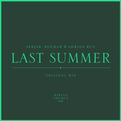 Sebjak, Bedmar & Adrien Rux - Last Summer (Out Now!)