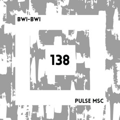 138ème Pulsation - BWI-BWI