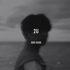 2U - JUNGKOOK (3D Use Headphones!)