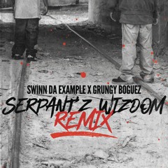 Swinn Da Example x Grungy Boguez - Serpant'z Wizdom (Remix)