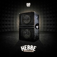 Hebbe - Dubmedika (SUBWAY MUSIC) OUT NOW