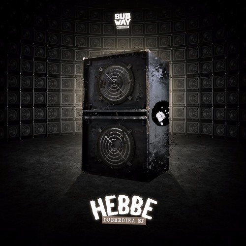 Hebbe - Dubmedika (SUBWAY MUSIC) OUT NOW