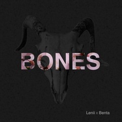 Bones - Lenii X Benta