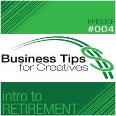 Episode 04 -  Retirement for Creative Professionals