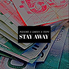 Psycho x Shevy x Top5 - Stay Away (Prod. Jonah Zed)