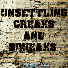 Unsettling Creaks And Squeaks