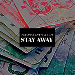 Psycho x Shevy x Top 5 - Stay Away (Prod. Jonah Zed)