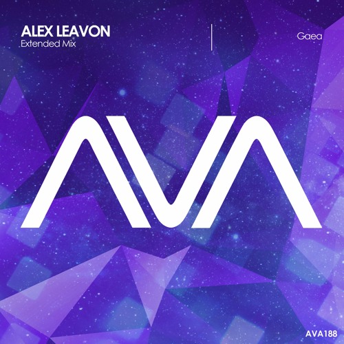 AVA188 - Alex Leavon - Gaea *Out Now!*