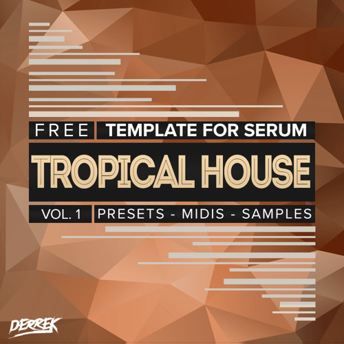 Free Tropical House Template For Serum (Free Drum Samples, Midis, Presets)