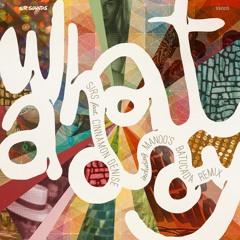 SIRS Feat Cinnamon Denise - What A Day - Manoo Batucada Remix