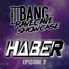 Haber | Rave Cave Showcase Episode 2 | May 2017