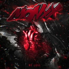 MONXX - MY LOVE