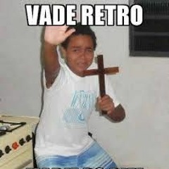 Vade retro ça tabasse