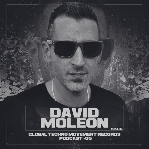DAVID MOLEON @ Global Techno Movement Podcast 05