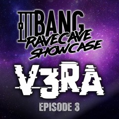 V3RA  | Rave Cave Showcase Episode 3 | September 2017